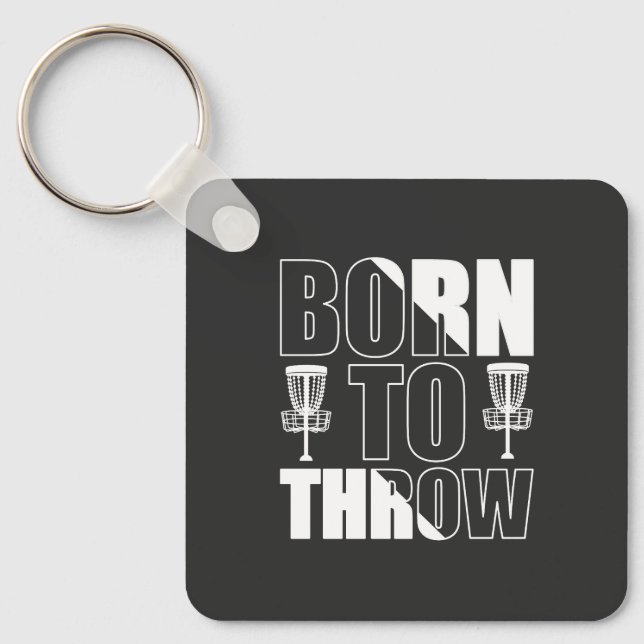 Disc Golf Funny Born To Throw Frisbee Key Ring (Front)