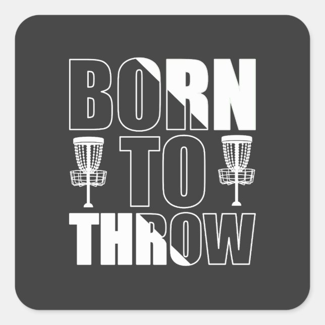 Disc Golf Funny Born To Throw Frisbee Square Sticker (Front)
