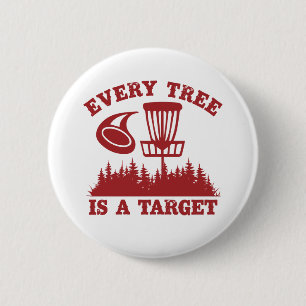 Disc Golf Funny Every Tree is a Target 6 Cm Round Badge