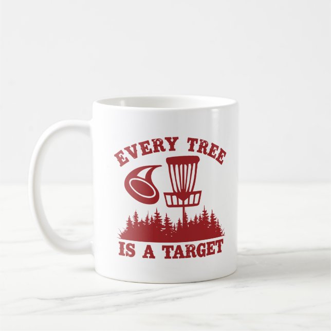 Disc Golf Funny Every Tree is a Target Coffee Mug (Left)