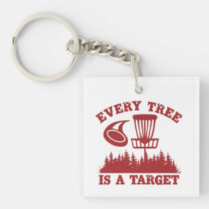 Disc Golf Funny Every Tree is a Target Key Ring