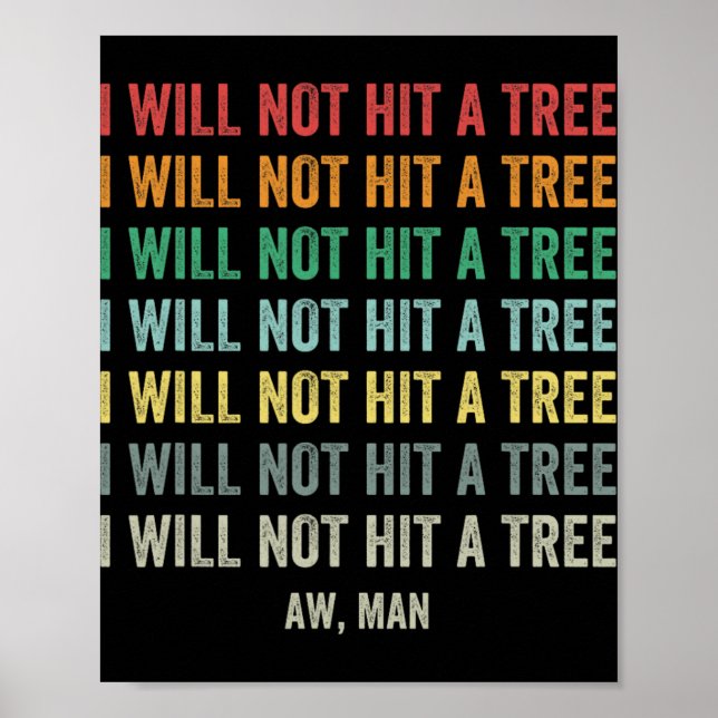 Disc Golf Funny I Will Not Hit A Tree Frisbee Golf Poster (Front)