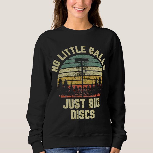 Disc Golf Funny Retro No Little Balls Disc Golf Gi Sweatshirt (Front)