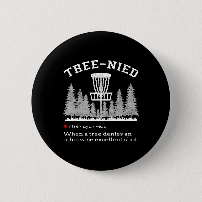 Disc Golf - Funny Stupid Tree Tree-nied Iv  6 Cm Round Badge (Front)