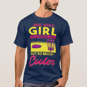 Disc Golf Girl Quote 1 T-Shirt