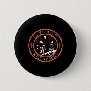 Disc Golf Have Disc Will Travel 6 Cm Round Badge