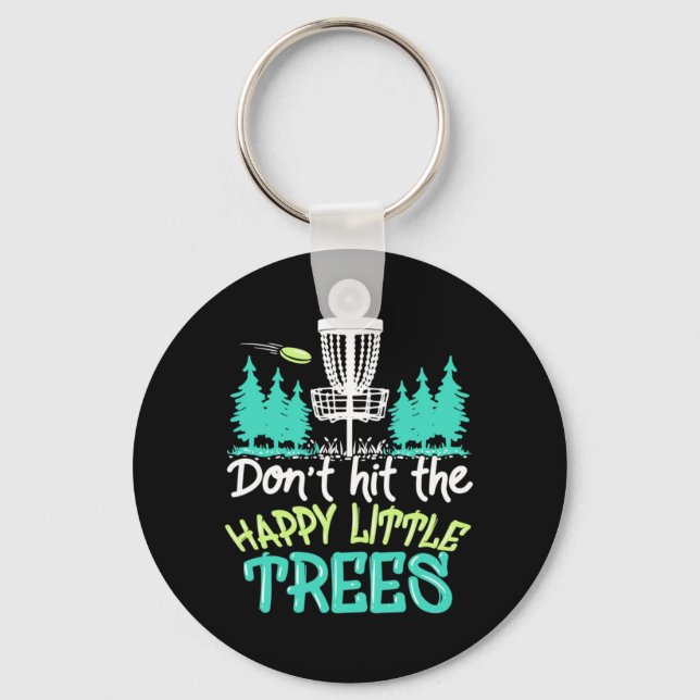 Disc Golf Hit The Happy Little Trees Key Ring (Front)
