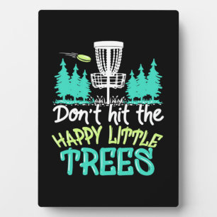 Disc Golf Hit The Happy Little Trees Plaque