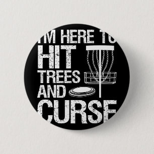 Disc Golf Humour Disc Golfing I'm Here To Hit Tree 6 Cm Round Badge
