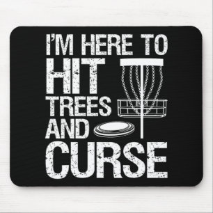 Disc Golf Humour Disc Golfing I'm Here To Hit Tree Mouse Pad