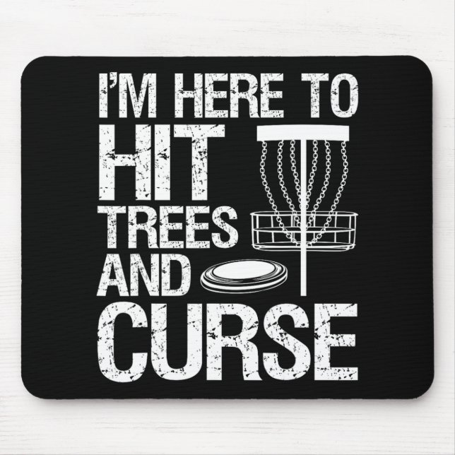 Disc Golf Humour Disc Golfing I'm Here To Hit Tree Mouse Pad (Front)