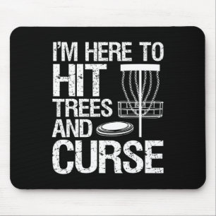 Disc Golf Humour Disc Golfing I'm Here To Hit Tree Mouse Pad