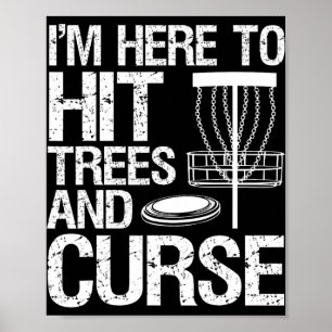 Disc Golf Humour Disc Golfing I'm Here To Hit Tree Poster