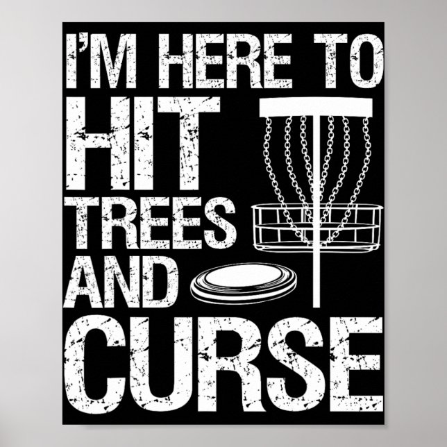 Disc Golf Humour Disc Golfing I'm Here To Hit Tree Poster (Front)