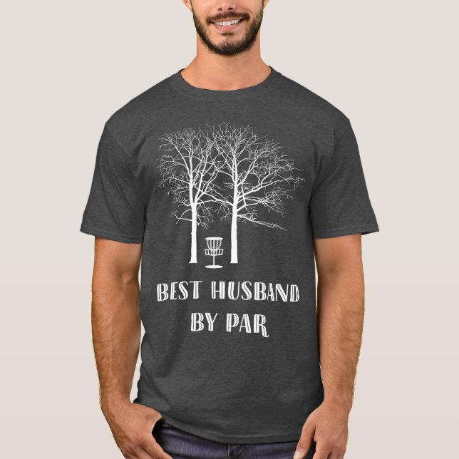 Disc Golf Husband  Best Husband By Par T-Shirt (Front)