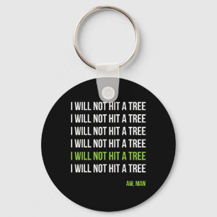 Disc Golf I Will Not Hit A Tree Aw Man Hole In One Key Ring