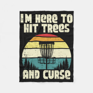 Disc Golf Im Here To Hit Trees Funny Frisbee Frolf Fleece Blanket