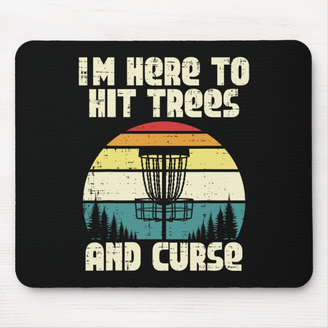 Disc Golf Im Here To Hit Trees Funny Frisbee Frolf Mouse Pad (Front)