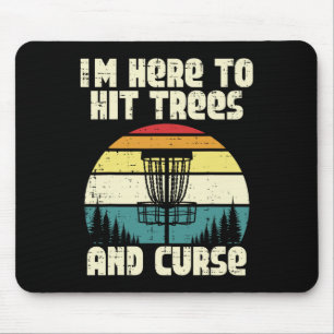 Disc Golf Im Here To Hit Trees Funny Frisbee Frolf Mouse Pad