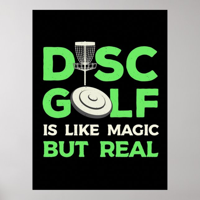 Disc Golf Is Like Magic But Real Poster (Front)