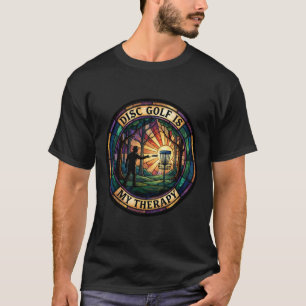 Disc Golf Is My Therapy Disc Golfer Nature T-Shirt