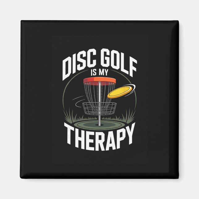 Disc Golf Is My Therapy Funny Frisbee Golf  Magnet (Front)