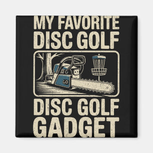 Disc Golf Joke My Favourite Disc Golf Gadget _2  Magnet