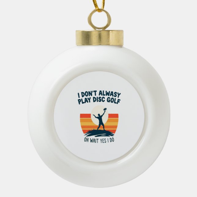 Disc Golf Lover T-Shirt Design Ceramic Ball Christmas Ornament (Front)