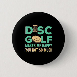Disc Golf Makes Me Happy 6 Cm Round Badge