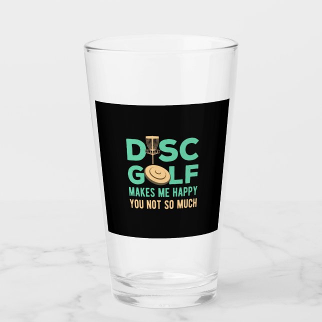 Disc Golf Makes Me Happy Glass (Front)
