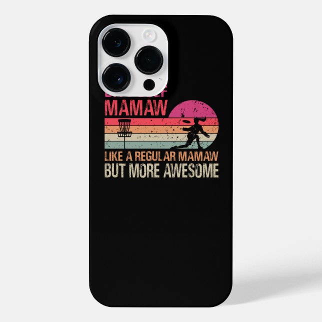 Disc Golf Mamaw Like A Regular Mamaw But More Awes iPhone Case (Back)