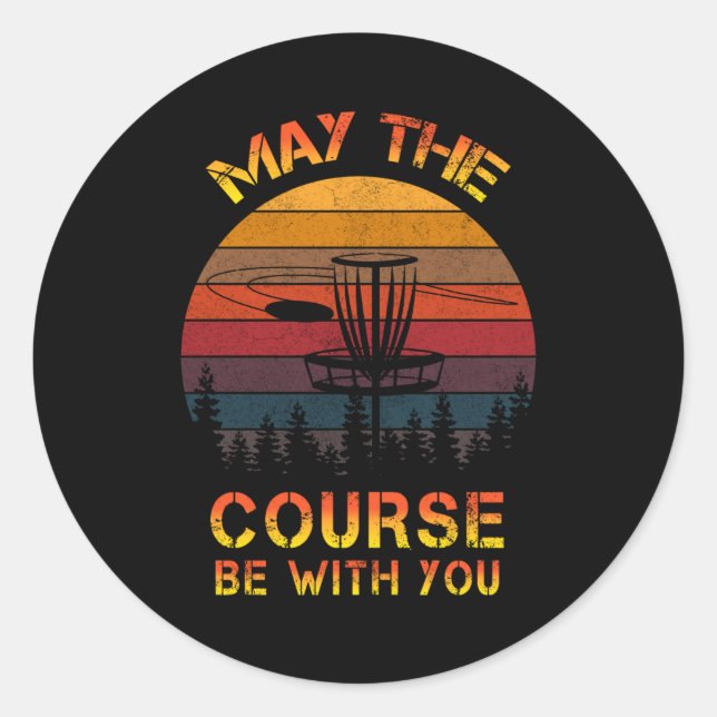 Disc Golf May The Course Be With You Frolf Classic Round Sticker (Front)