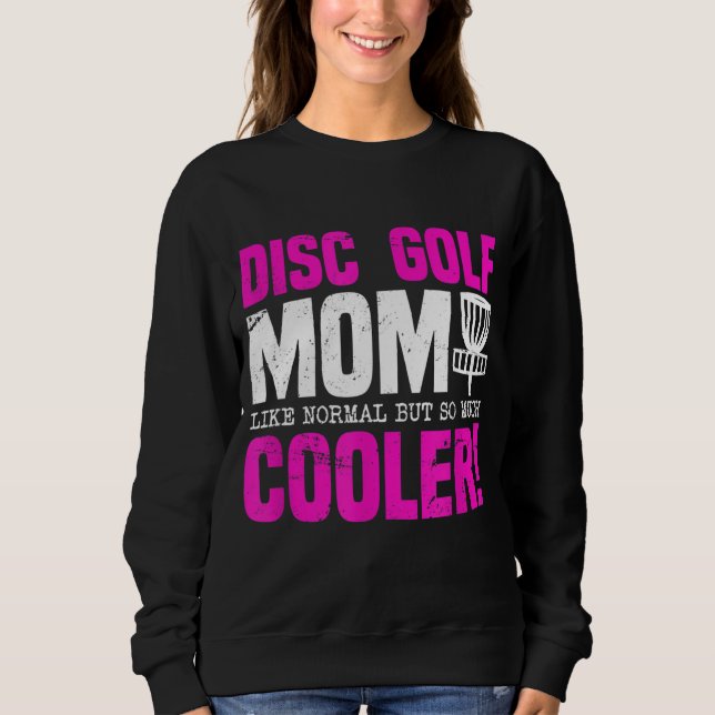 Disc Golf Mum Funny Sweatshirt (Front)