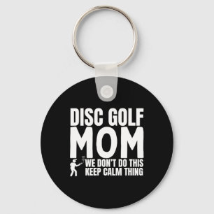 Disc Golf Mum Quote Funny Disc Golf Key Ring