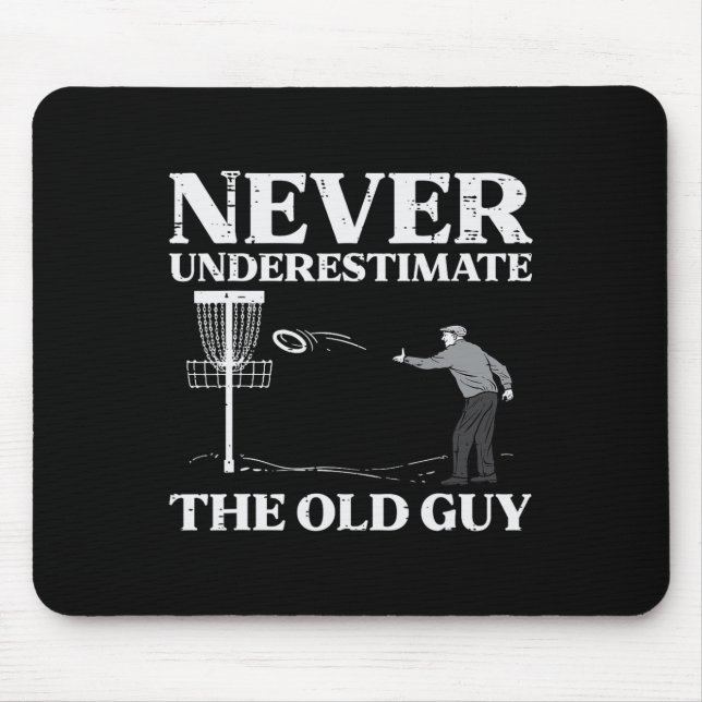 Disc Golf Never Underestimate Old Guy Frisbee Frol Mouse Pad (Front)