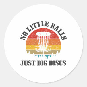 Disc Golf No Little Just Big Discs Funny Vintage Classic Round Sticker