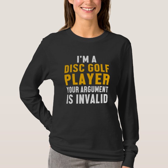 Disc Golf Player Argument Golfer Funny Golfing T-Shirt (Front)