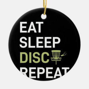 Disc Golf Player Eat Sleep Disc Golf Repeat Ceramic Ornament