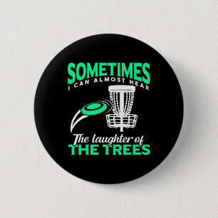 Disc Golf Player Frisbee Golf I Can Almost Hear Th 6 Cm Round Badge