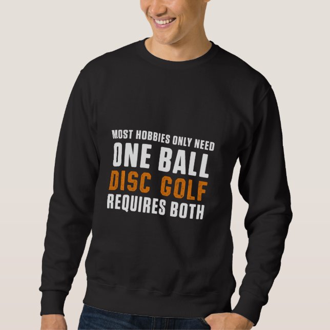 Disc Golf Player Giving Golfer Funny Golfing Sweatshirt (Front)