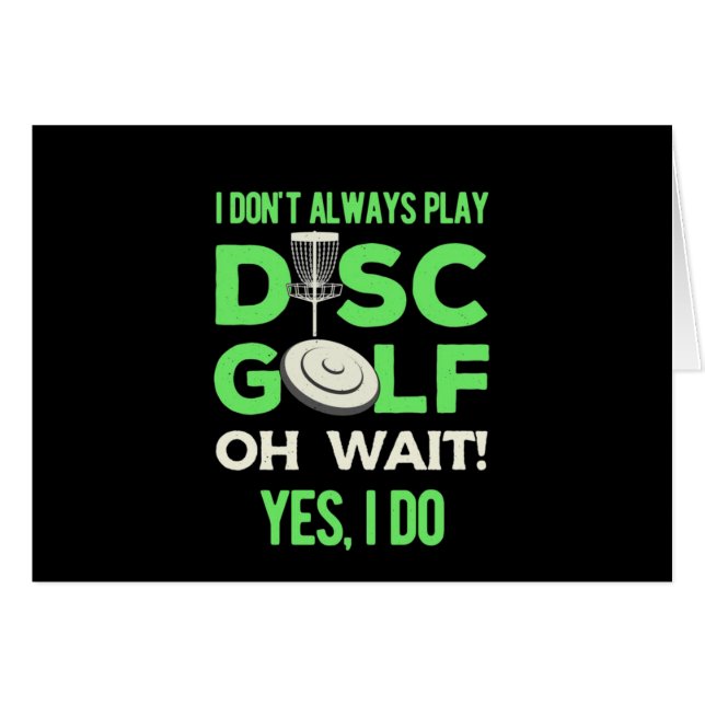 Disc Golf Player | I Do Not Always Play Disc Golf (Front Horizontal)