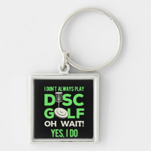 Disc Golf Player   I Do Not Always Play Disc Golf Key Ring