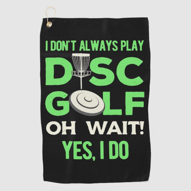 Disc Golf Player | I Do Not Always Play Disc Golf Towel (Front)
