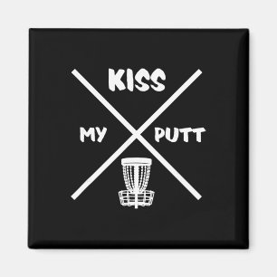 Disc Golf Player Kiss My Putt - Frolf Frisbee Golf Magnet