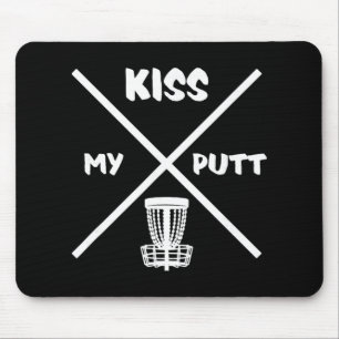 Disc Golf Player Kiss My Putt - Frolf Frisbee Golf Mouse Pad