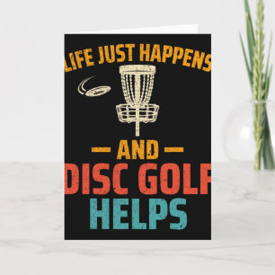 Disc Golf Player - Life Just Happens And Disc Golf Card