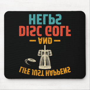 Disc Golf Player - Life Just Happens And Disc Golf Mouse Pad