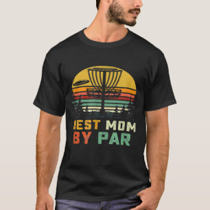 Disc Golf Player Mum Frolf Discs Basket Frolfing T-Shirt