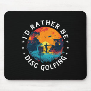 Disc-golf-player Rather-disc-golfing Game Funny Di Mouse Pad