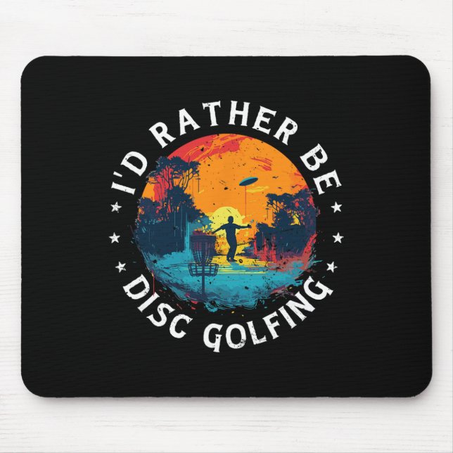 Disc-golf-player Rather-disc-golfing Game Funny Di Mouse Pad (Front)